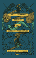 Illustrated History of Domestic Athropods