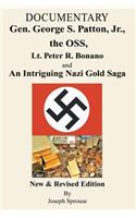 Documentary, Gen. George S. Patton, Jr., the OSS, Lt. Peter R. Bonano and an Intriguing Nazi Gold Saga, New & Revised Edition: (English)