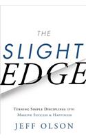 Slight Edge: Turning Simple Disciplines Into Massive Success and Happiness