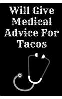 Will Give Medical Advice For Tacos