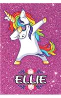 Ellie - Dabbing Unicorn Notebook: Personalized Dabbing Unicorn notebook For Girls Who Love Unicorns - Cute Rainbow Unicorn, Cute Rainbow Unicorn For Kids, School, Students and Teache