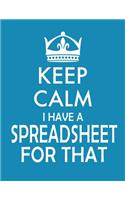 Keep Calm I Have A Spreadsheet For That notebook (Paperback, Blue Cover)