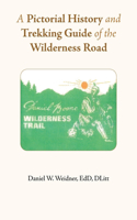 Pictorial History and Trekking Guide of the Wilderness Road