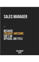 Sales manager because freakin' Awesome isn't an Official Job Title: Calendar 2020, Monthly & Weekly Planner Jan. - Dec. 2020