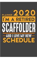 Weekly Planner 2020 - 2021 for retired SCAFFOLDER: I'm a retired SCAFFOLDER and I love my new Schedule - 120 Weekly Calendar Pages - 6" x 9" - Retirement Planner