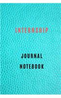 Internship Journal organization notebook Diary - Log - For Recording Internship Goals, Daily Activities, & Thoughts, History