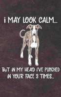 I May Look Calm But In My Head I've Punched In Your Face 3 Times: Italian Greyhound Puppy Dog 2020 2021 Monthly Weekly Planner Calendar Schedule Organizer Appointment Journal Notebook For Dog Owners and Puppy Lover