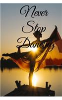 Never stop dancing