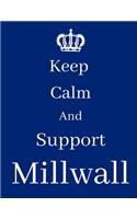 Keep Calm And Support Millwall