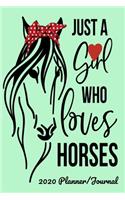 Just A Girl Who Loves Horses 2020 Planner/Journal