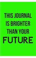 This Journal is Brighter Than Your Future