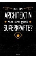 Ich bin Architektin was sind deine Superkräfte? Notizbuch: Architektin Journal DIN A5 liniert 120 Seiten Geschenk