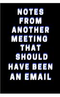 Notes From Another Meeting That Should Have Been An Email