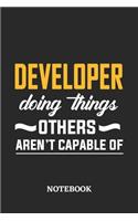 Developer Doing Things Others Aren't Capable of Notebook