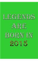 Legends Are Born In 2015 Notebook