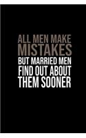 All men make mistakes, but married men find out about them sooner. -Red Skelton: Food Journal - Track your Meals - Eat clean and fit - Breakfast Lunch Diner Snacks - Time Items Serving Cals Sugar Protein Fiber Carbs Fat - 110 pag