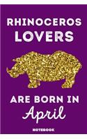 Rhinoceros Lovers Are Born In April