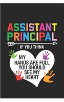 Assistant Principal If You Think My Hands Are Full You Should See My Heart