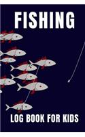 Fishing Log Book For Kds: Journal Notebook For Recording Notes And Experiences of Fishing Trips