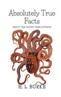 Absolutely True Facts about the Pacific Tree Octopus: A Short Story