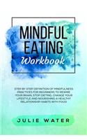 Mindful Eating Workbook