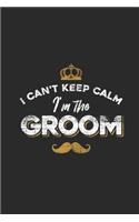 I Can't Keep Calm I'm The Groom