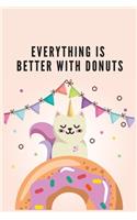 Everything is better with Donuts: Blank Lined Peacock Notebook Journal & Planner - Funny Notebook for Donuts Lovers, Donut gifts
