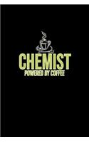 Chemist. Powered by coffee: Notebook - Journal - Diary - 110 Lined pages - 6 x 9 in - 15.24 x 22.86 cm - Doodle Book - Funny Great Gift