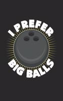 I prefer big balls