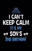 I Can't Keep Calm It's My Son's 2nd Birthday