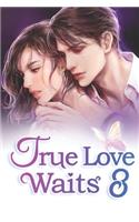 True Love Waits 8