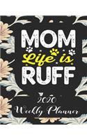 Mom life is Ruff 2020 Weekly Planner
