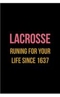 Lacrosse Runing For Your Life Since 1637