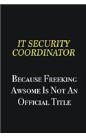 IT Security Coordinator because freeking awsome is not an official title: Writing careers journals and notebook. A way towards enhancement