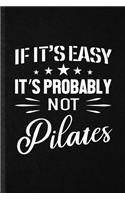 If It's Easy It's Probably Not Pilates