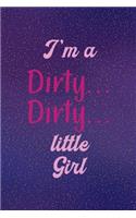 I'm A Dirty Dirty Little Girl