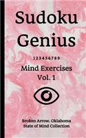 Sudoku Genius Mind Exercises Volume 1: Broken Arrow, Oklahoma State of Mind Collection