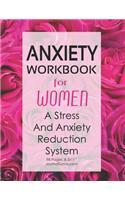 Anxiety Workbook For Women - A Stress And Anxiety Reduction System