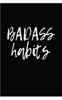 Badass Habits