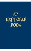My Explorer Book: My Bucket List Journal: Guided Prompt Logbook For Keeping Track of Your Adventures 100 Entries (Personal Edition Vol. 3)
