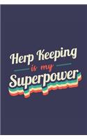 Herp Keeping Is My Superpower: A 6x9 Inch Softcover Diary Notebook With 110 Blank Lined Pages. Funny Vintage Herp Keeping Journal to write in. Herp Keeping Gift and SuperPower Ret
