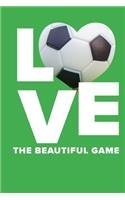 Love The Beautiful Game Football Notebook