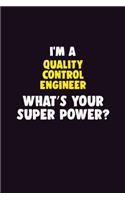 I'M A Quality Control Engineer, What's Your Super Power?