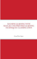 Machine Learning with Matlab. Unsupervised Learning Techniques: Classification