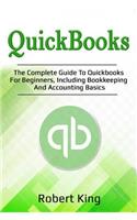 Quickbooks: The complete guide to Quickbooks for beginners, including bookkeeping and accounting basics