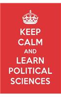 Keep Calm and Learn Political Sciences: Political Sciences Designer Notebook
