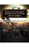 Pioneers of Alienation and 50s Sci-Fi at Thing Street Asylum