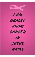 I Am Healed From Cancer In JESUS Name