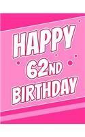 Happy 62nd Birthday: Better Than a Birthday Card! Discreet Internet Website Password Logbook or Journal in Pink, Organize Email Address', Usernames, Passwords, Security Questions and More! Birthday Gifts for 62 Year Old Women, Mom, Grandma, Large P