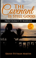 The Covenant Is Still Good: From Celibacy to Marriage
